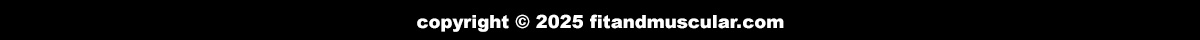 copyright © fitandmuscular.com